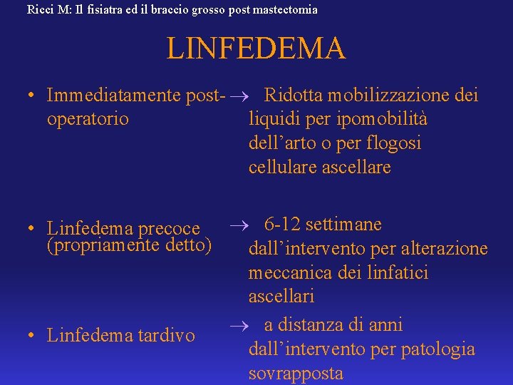 Ricci M: Il fisiatra ed il braccio grosso post mastectomia LINFEDEMA • Immediatamente post-