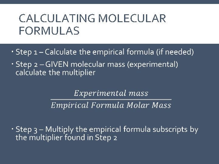 CALCULATING MOLECULAR FORMULAS CALCULATING MOLECULAR FORMULAS