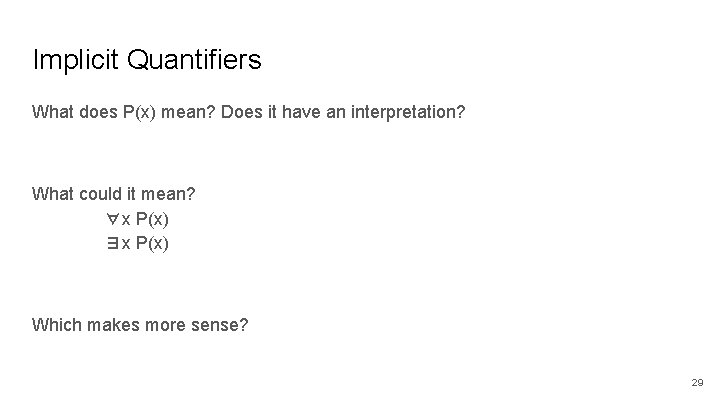 Implicit Quantifiers What does P(x) mean? Does it have an interpretation? What could it