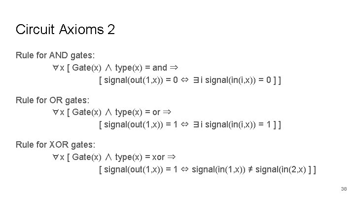 Circuit Axioms 2 Rule for AND gates: ∀x [ Gate(x) ∧ type(x) = and