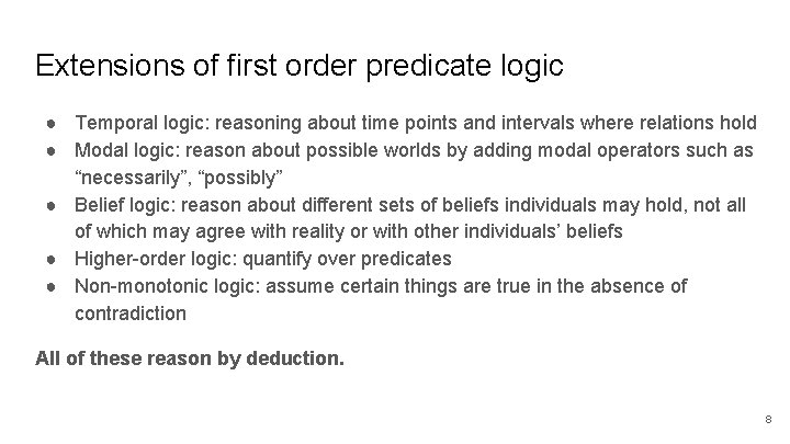 Extensions of first order predicate logic ● Temporal logic: reasoning about time points and