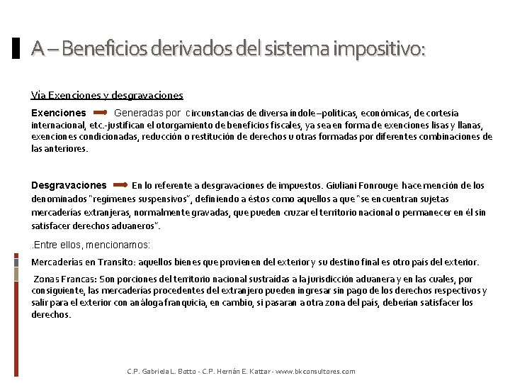 A – Beneficios derivados del sistema impositivo: Vía Exenciones y desgravaciones Exenciones Generadas por