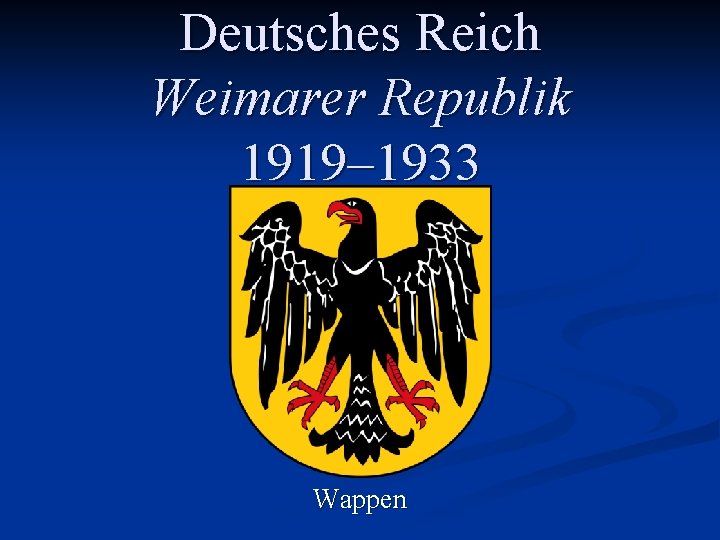 Deutsches Reich Weimarer Republik 1919– 1933 Wappen 