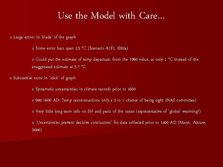 Use the Model with Care… o Large errors in ‘blade’ of the graph o Use the Model with Care… o Large errors in ‘blade’ of the graph o