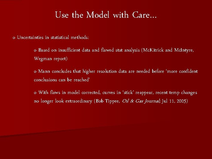 Use the Model with Care… o Uncertainties in statistical methods: o Based on insufficient Use the Model with Care… o Uncertainties in statistical methods: o Based on insufficient