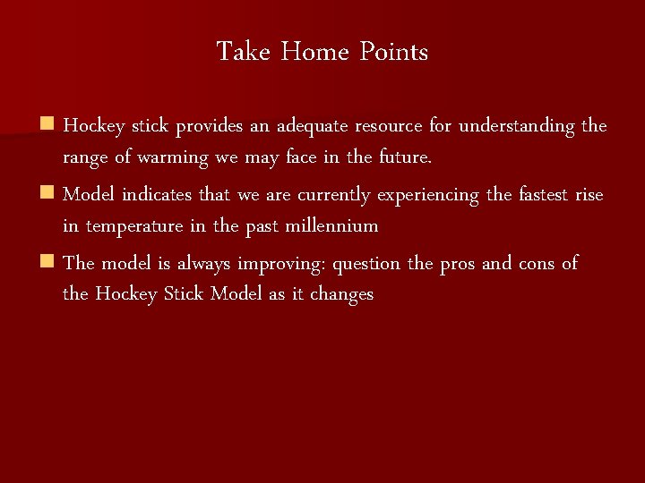 Take Home Points n Hockey stick provides an adequate resource for understanding the range Take Home Points n Hockey stick provides an adequate resource for understanding the range