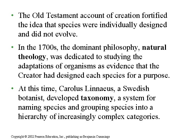  • The Old Testament account of creation fortified the idea that species were