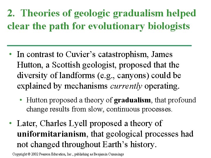 2. Theories of geologic gradualism helped clear the path for evolutionary biologists • In