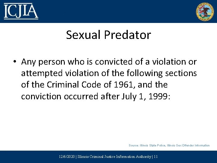 Sexual Predator • Any person who is convicted of a violation or attempted violation