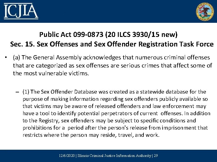 Public Act 099 -0873 (20 ILCS 3930/15 new) Sec. 15. Sex Offenses and Sex