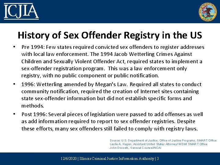 History of Sex Offender Registry in the US • • • Pre 1994: Few