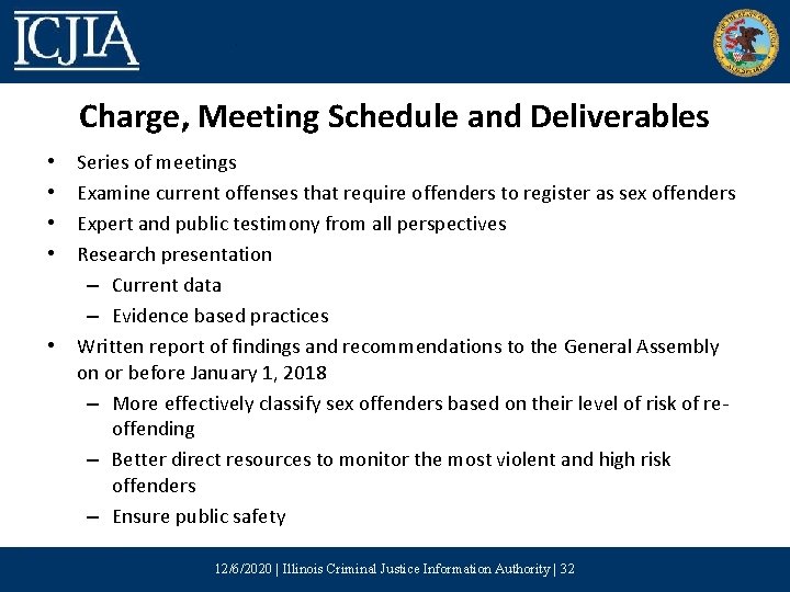 Charge, Meeting Schedule and Deliverables • • • Series of meetings Examine current offenses