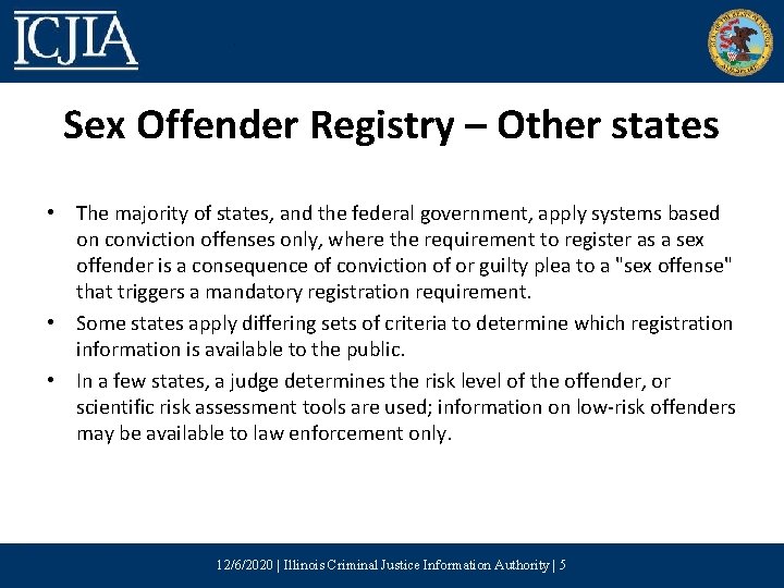 Sex Offender Registry – Other states • The majority of states, and the federal