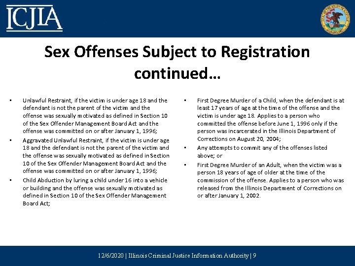 Sex Offenses Subject to Registration continued… • • • Unlawful Restraint, if the victim