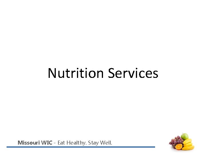 Nutrition Services Missouri WIC - Eat Healthy. Stay Well. 