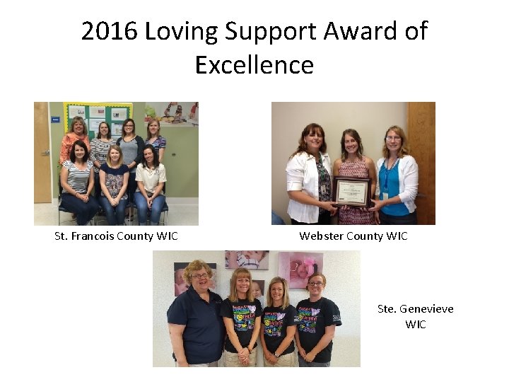 2016 Loving Support Award of Excellence St. Francois County WIC Webster County WIC Ste.