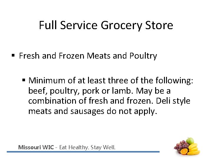 Full Service Grocery Store § Fresh and Frozen Meats and Poultry § Minimum of