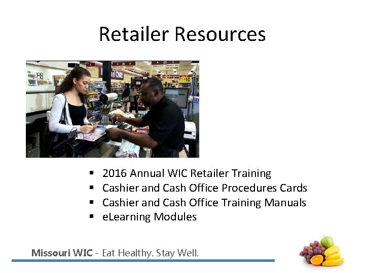 Retailer Resources § § 2016 Annual WIC Retailer Training Cashier and Cash Office Procedures