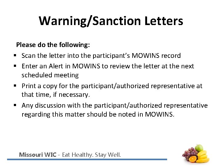 Warning/Sanction Letters Please do the following: § Scan the letter into the participant’s MOWINS