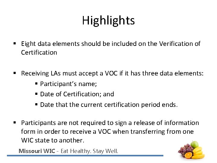 Highlights § Eight data elements should be included on the Verification of Certification §