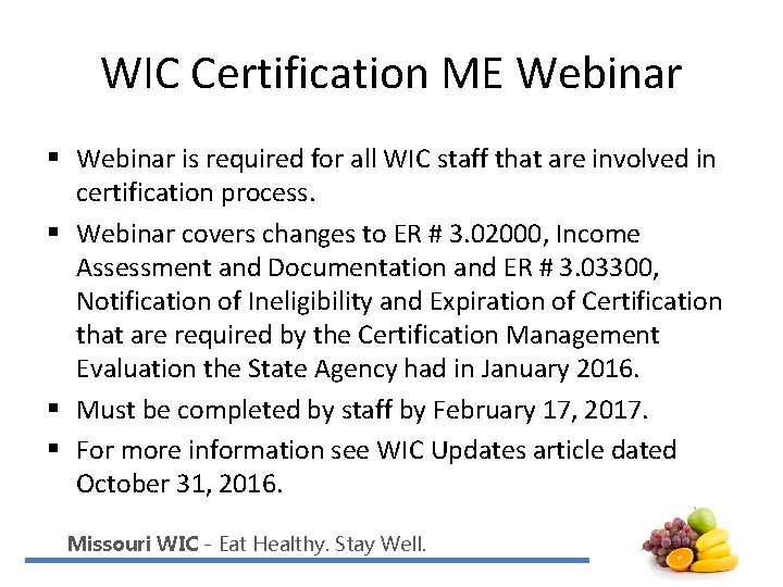 WIC Certification ME Webinar § Webinar is required for all WIC staff that are