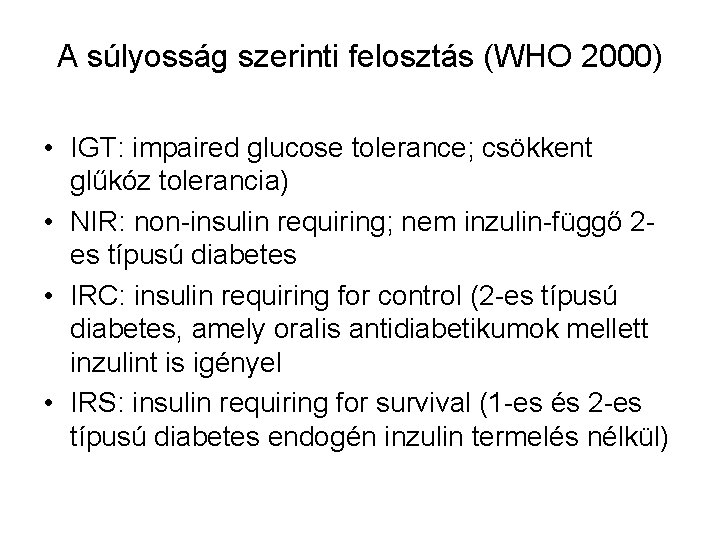 az inzulinfüggő diabetes kezelésére