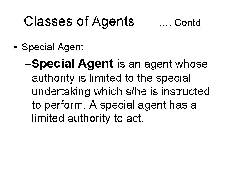 Classes of Agents …. Contd • Special Agent – Special Agent is an agent