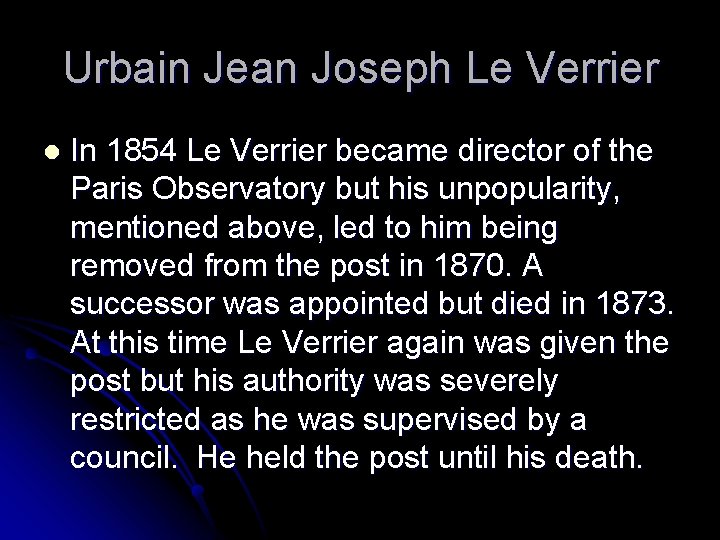 Urbain Jean Joseph Le Verrier l In 1854 Le Verrier became director of the