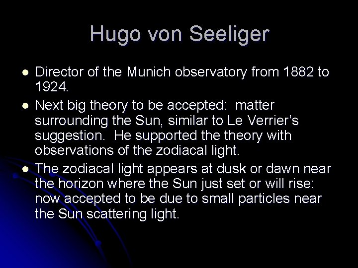 Hugo von Seeliger l l l Director of the Munich observatory from 1882 to