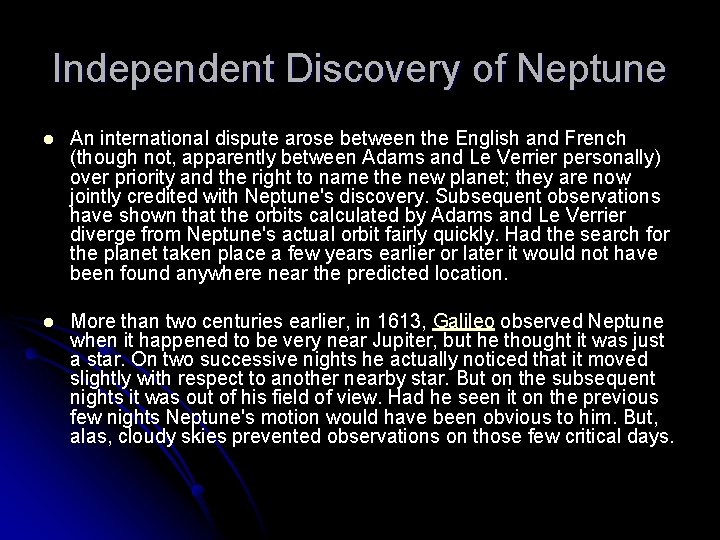 Independent Discovery of Neptune l An international dispute arose between the English and French