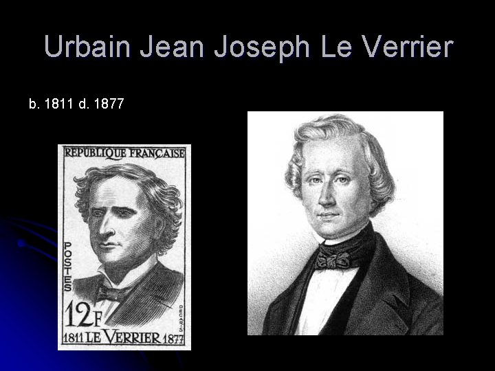Urbain Jean Joseph Le Verrier b. 1811 d. 1877 