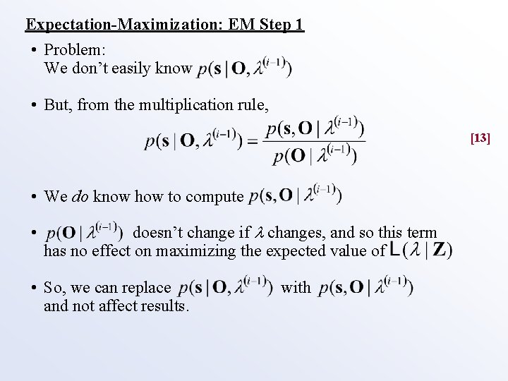 Expectation-Maximization: EM Step 1 • Problem: We don’t easily know • But, from the