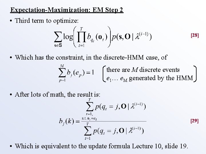 Expectation-Maximization: EM Step 2 • Third term to optimize: [28] • Which has the