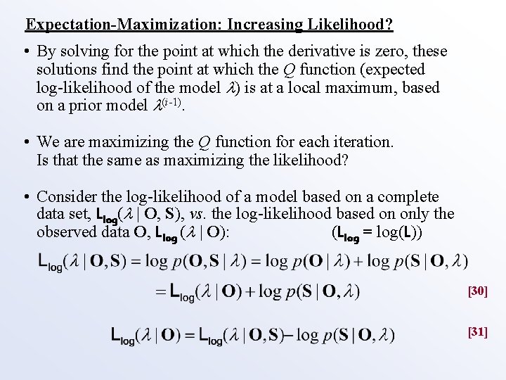 Expectation-Maximization: Increasing Likelihood? • By solving for the point at which the derivative is