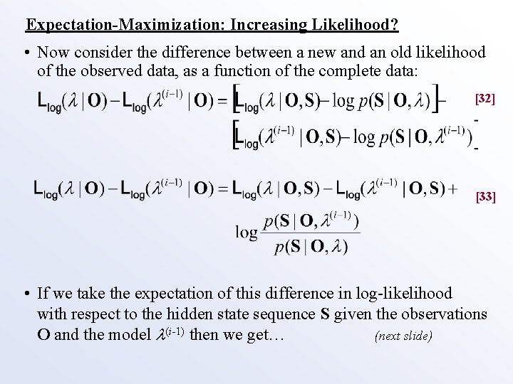Expectation-Maximization: Increasing Likelihood? • Now consider the difference between a new and an old