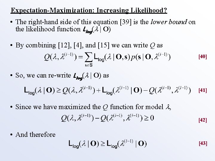 Expectation-Maximization: Increasing Likelihood? • The right-hand side of this equation [39] is the lower