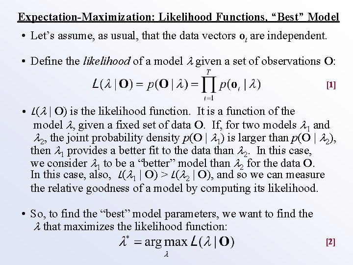 Expectation-Maximization: Likelihood Functions, “Best” Model • Let’s assume, as usual, that the data vectors