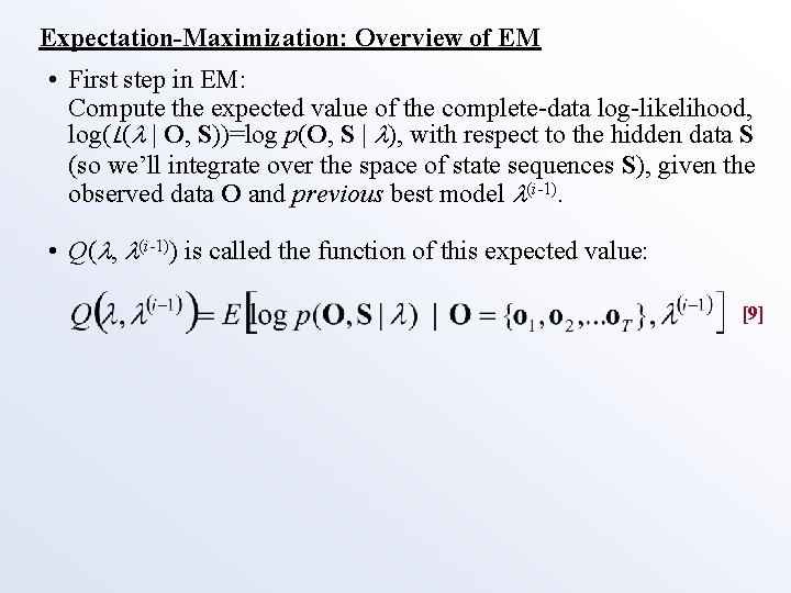 Expectation-Maximization: Overview of EM • First step in EM: Compute the expected value of