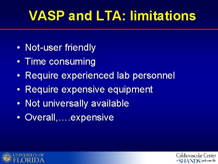 VASP and LTA: limitations • • • Not-user friendly Time consuming Require experienced lab