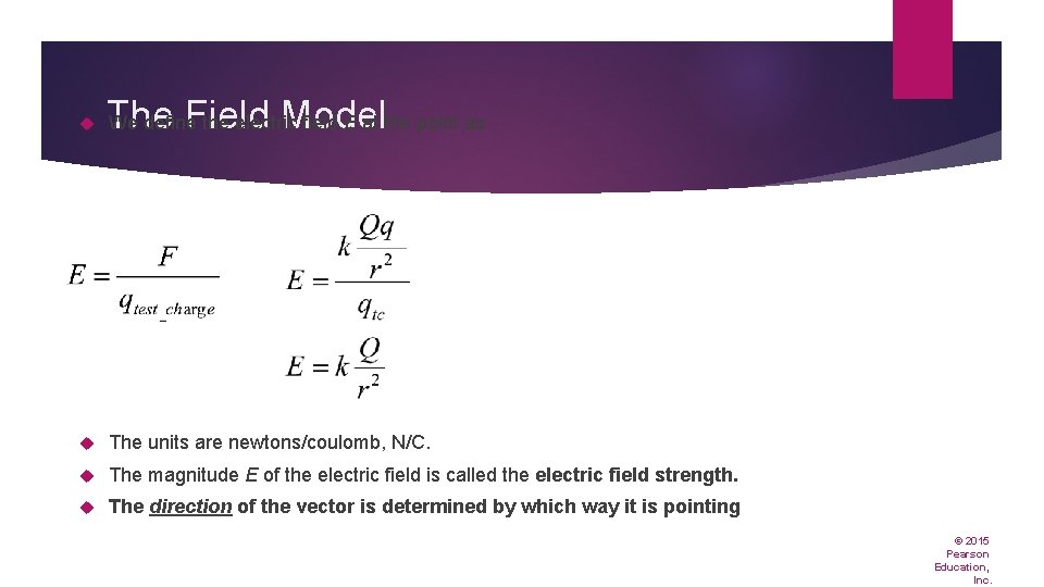  The Field Model We define the electric field E at the point as