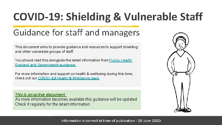 COVID-19: Shielding & Vulnerable Staff Guidance for staff and managers This document aims to