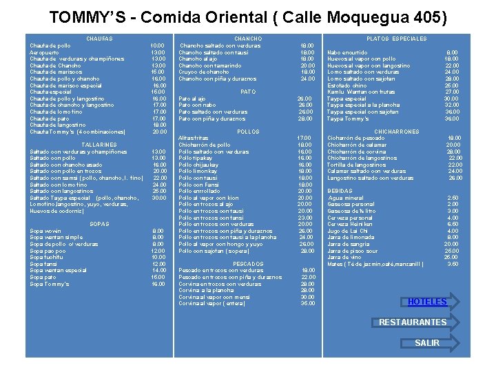 TOMMY’S - Comida Oriental ( Calle Moquegua 405) CHAUFAS Chaufa de pollo 10. 00