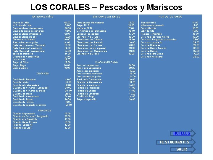 LOS CORALES – Pescados y Mariscos ENTRADAS FRÍAS ENTRADAS CALIENTES PLATOS DE FONDO Frutos