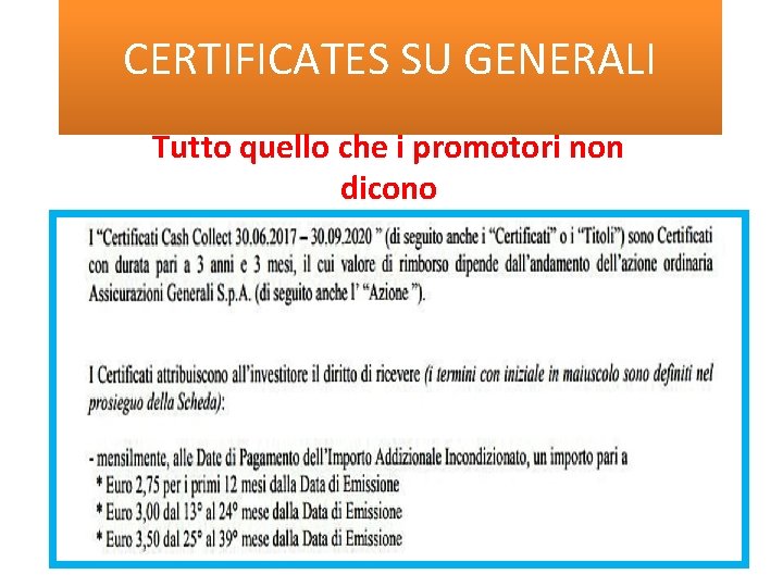 CERTIFICATES SU GENERALI Tutto quello che i promotori non dicono 