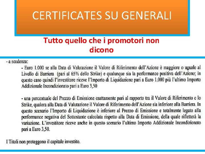 CERTIFICATES SU GENERALI Tutto quello che i promotori non dicono 