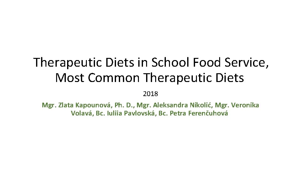 Therapeutic Diets in School Food Service, Most Common Therapeutic Diets 2018 Mgr. Zlata Kapounová, Therapeutic Diets in School Food Service, Most Common Therapeutic Diets 2018 Mgr. Zlata Kapounová,