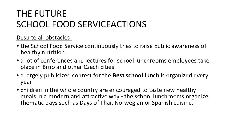 THE FUTURE SCHOOL FOOD SERVICEACTIONS Despite all obstacles: • the School Food Service continuously THE FUTURE SCHOOL FOOD SERVICEACTIONS Despite all obstacles: • the School Food Service continuously
