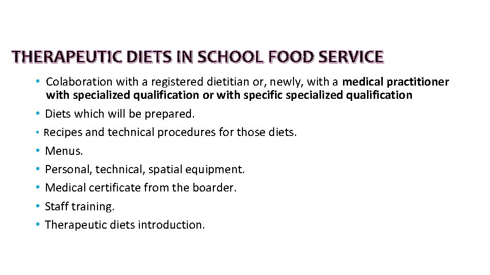 THERAPEUTIC DIETS IN SCHOOL FOOD SERVICE • Colaboration with a registered dietitian or, newly, THERAPEUTIC DIETS IN SCHOOL FOOD SERVICE • Colaboration with a registered dietitian or, newly,