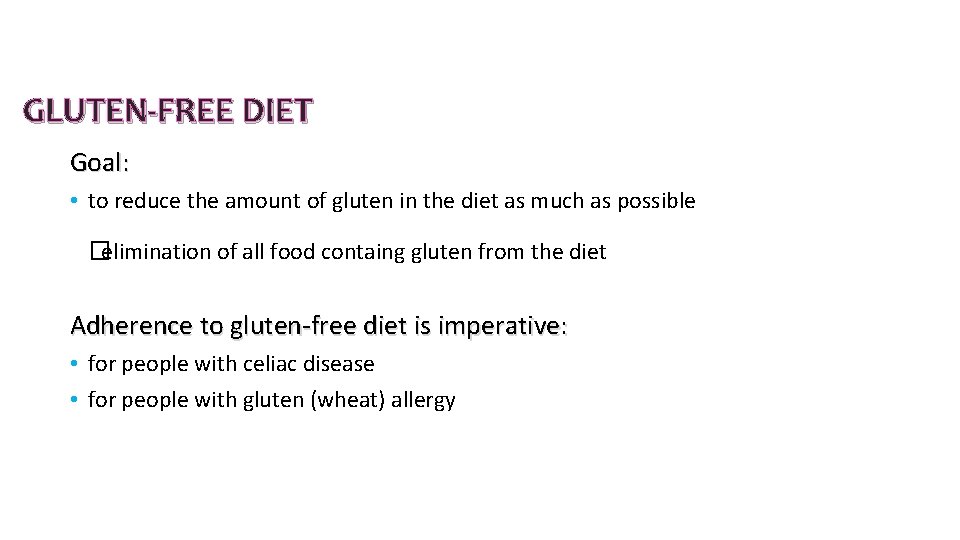 GLUTEN-FREE DIET Goal: • to reduce the amount of gluten in the diet as GLUTEN-FREE DIET Goal: • to reduce the amount of gluten in the diet as