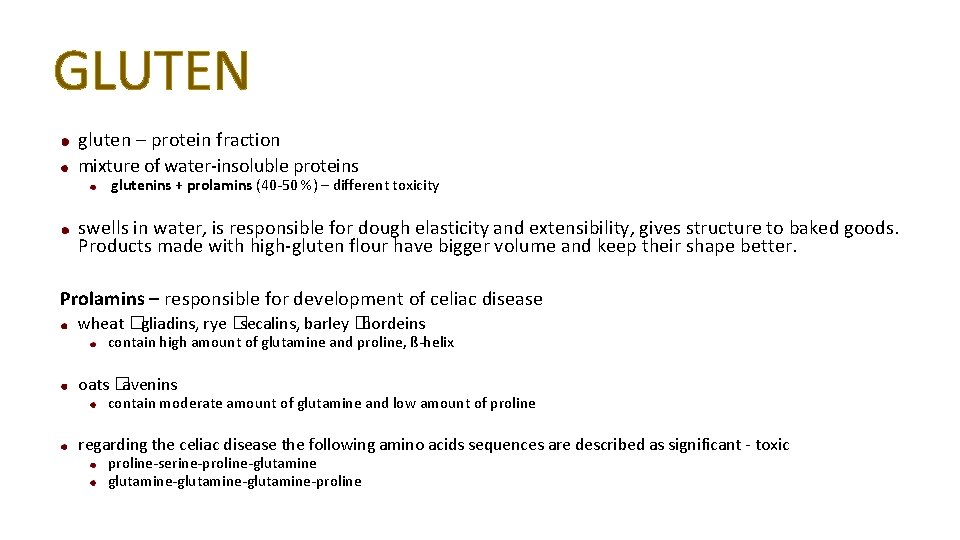 GLUTEN gluten – protein fraction mixture of water-insoluble proteins glutenins + prolamins (40 -50 GLUTEN gluten – protein fraction mixture of water-insoluble proteins glutenins + prolamins (40 -50